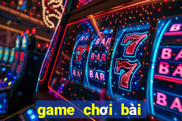 game chơi bài hay nhất