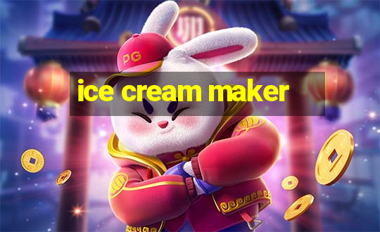 ice cream maker