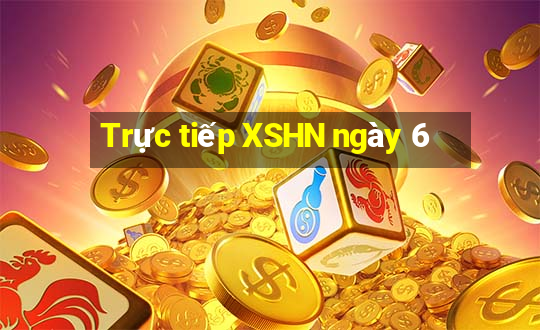 Trực tiếp XSHN ngày 6