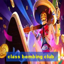 class bombing club