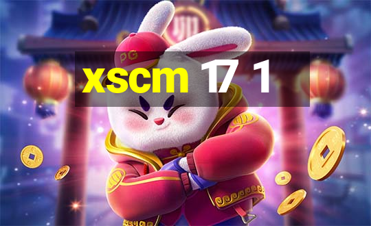 xscm 17 1