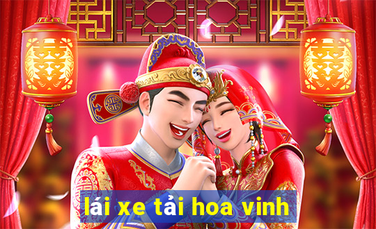 lái xe tải hoa vinh