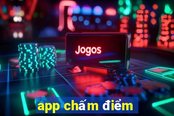 app chấm điểm