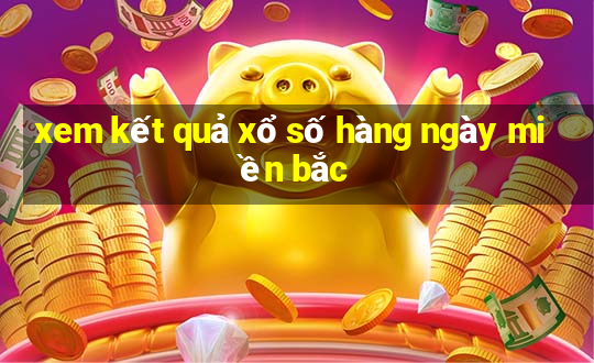 xem kết quả xổ số hàng ngày miền bắc