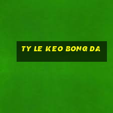 ty le keo bong da