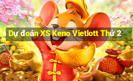 Dự đoán XS Keno Vietlott Thứ 2