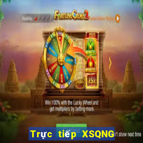 Trực tiếp XSQNG ngày 13