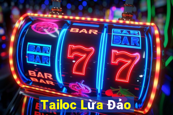 Tailoc Lừa Đảo