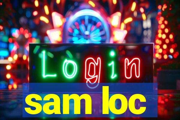 sam loc