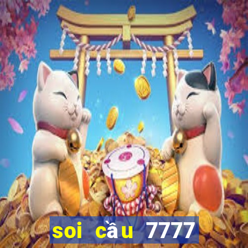 soi cầu 7777 ng㠹 h㴭 nay