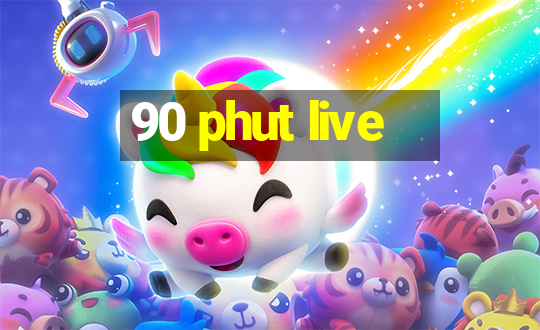 90 phut live