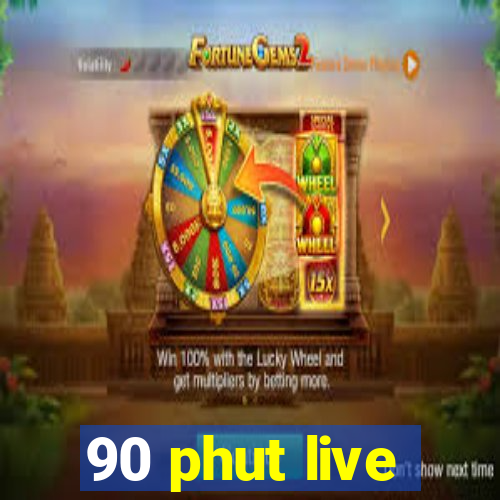 90 phut live