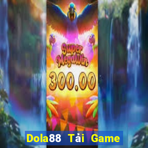 Dola88 Tải Game Bài Nhất Vip