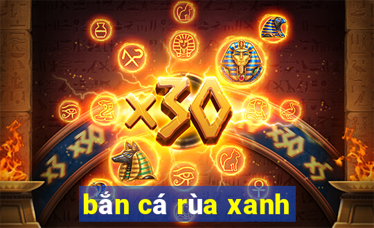 bắn cá rùa xanh