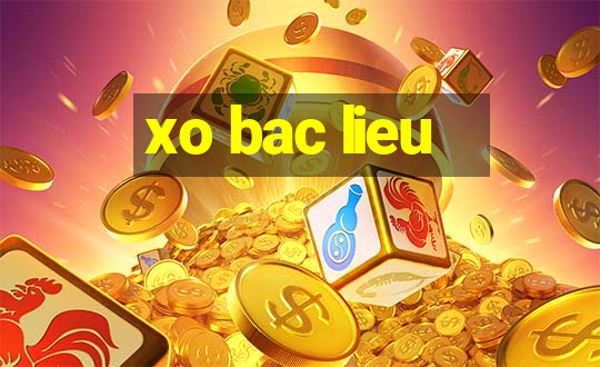 xo bac lieu