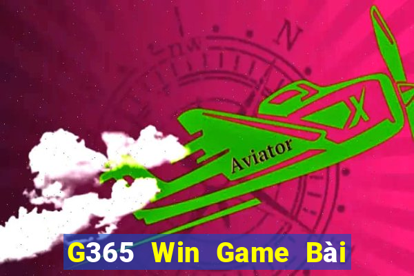 G365 Win Game Bài Vip Club Đổi Thưởng