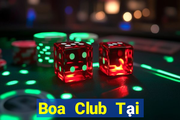 Boa Club Tại Game Bài Đổi Thưởng Sinh Tử