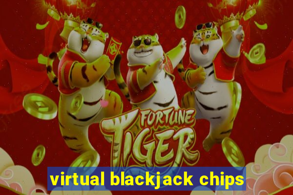 virtual blackjack chips