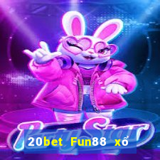 20bet Fun88 xổ số trung thực