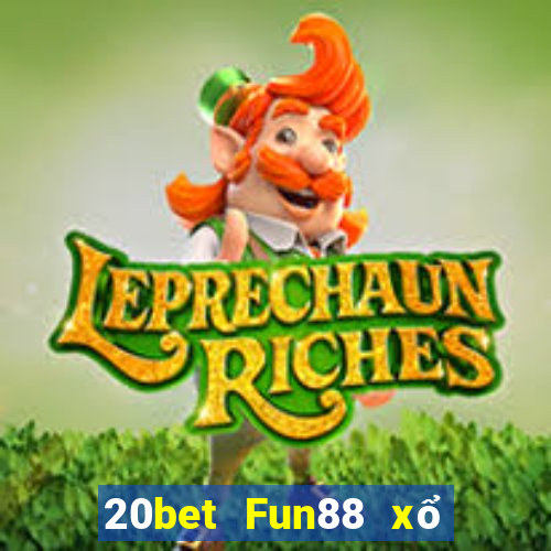 20bet Fun88 xổ số trung thực