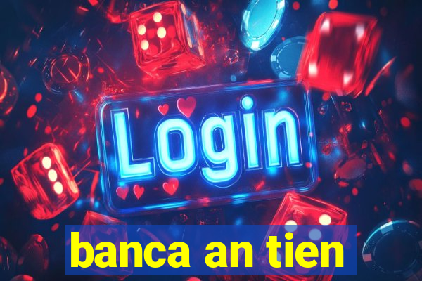 banca an tien