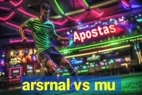 arsrnal vs mu