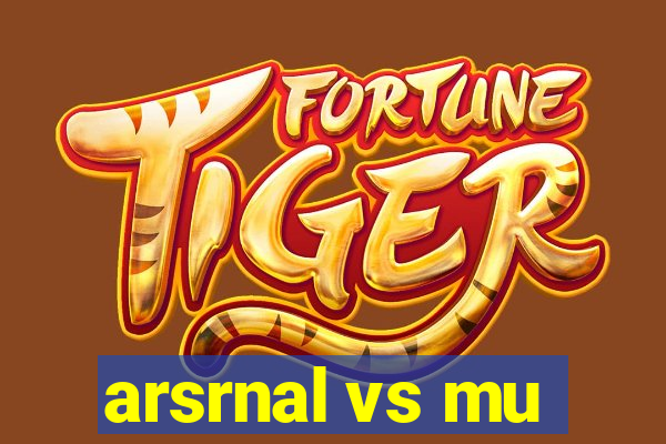 arsrnal vs mu