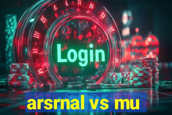 arsrnal vs mu