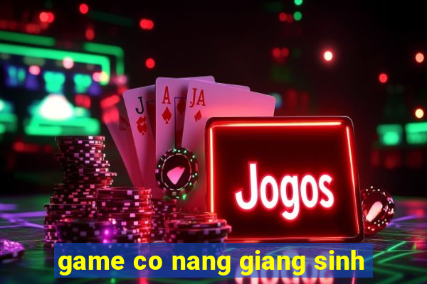 game co nang giang sinh