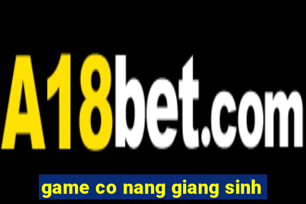 game co nang giang sinh