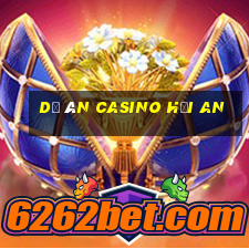 dự án casino hội an