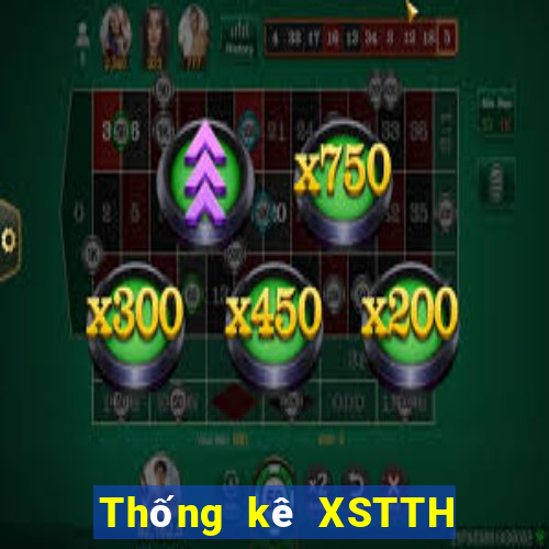 Thống kê XSTTH hôm qua