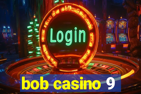 bob casino 9