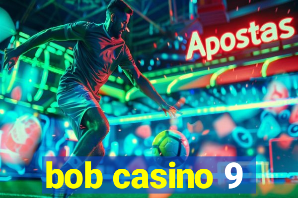 bob casino 9