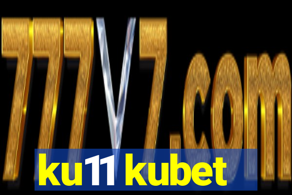 ku11 kubet