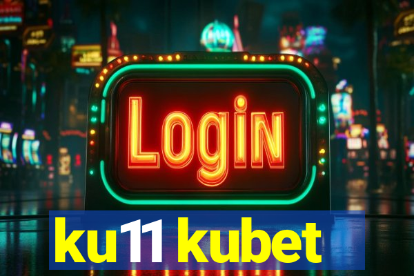 ku11 kubet