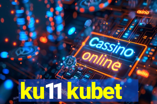 ku11 kubet