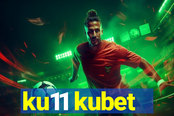 ku11 kubet