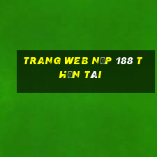 Trang web nạp 188 Thần Tài