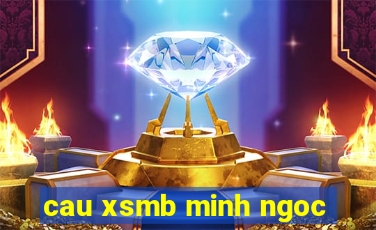 cau xsmb minh ngoc