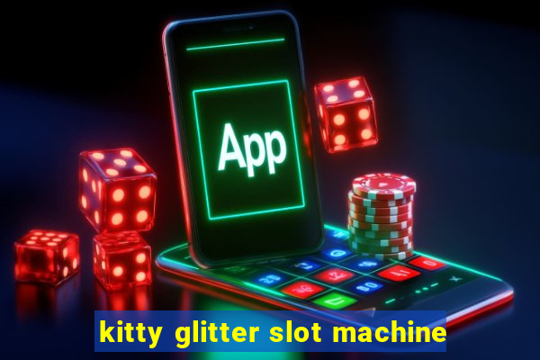 kitty glitter slot machine