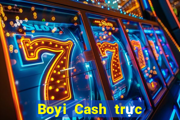 Boyi Cash trực tiếp trực tuyến