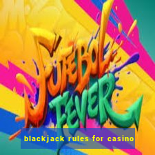 blackjack rules for casino