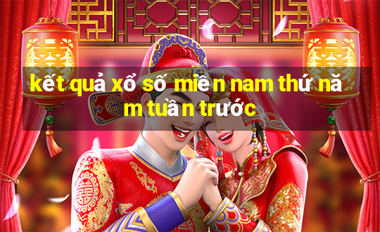 kết quả xổ số miền nam thứ năm tuần trước