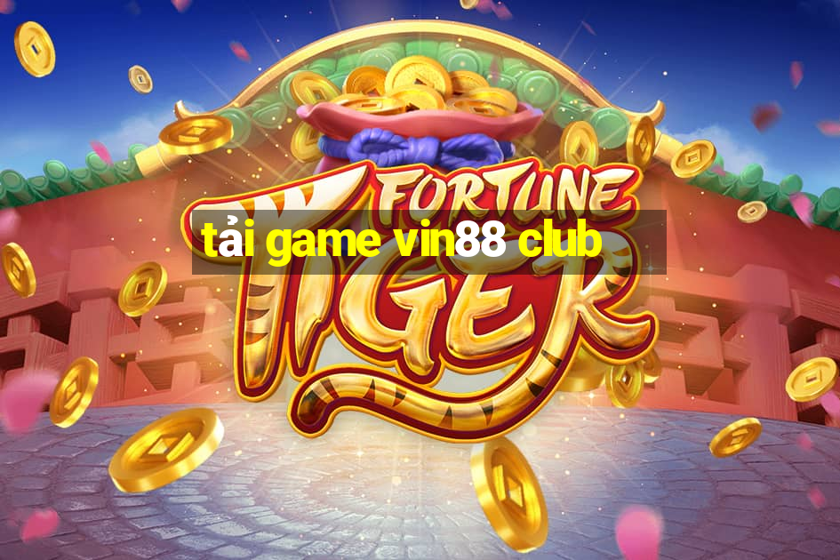 tai game vin88 club