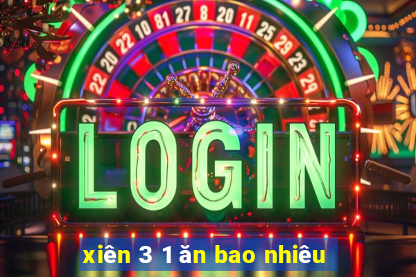 xiên 3 1 ăn bao nhiêu