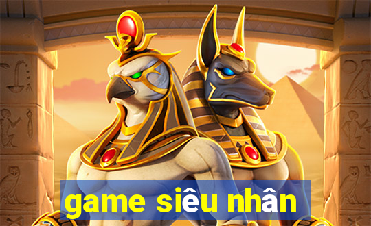 game siêu nhân