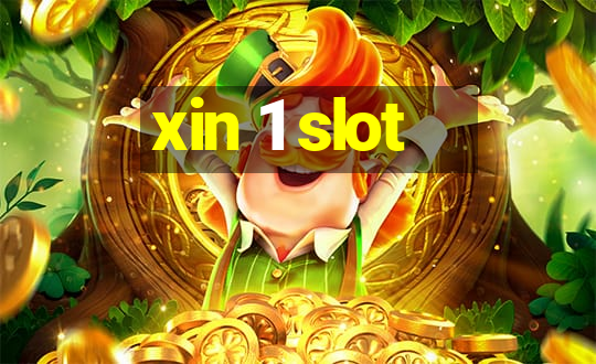 xin 1 slot