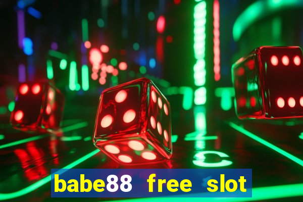 babe88 free slot online games