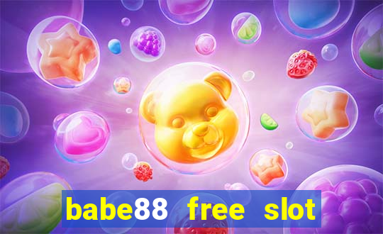 babe88 free slot online games